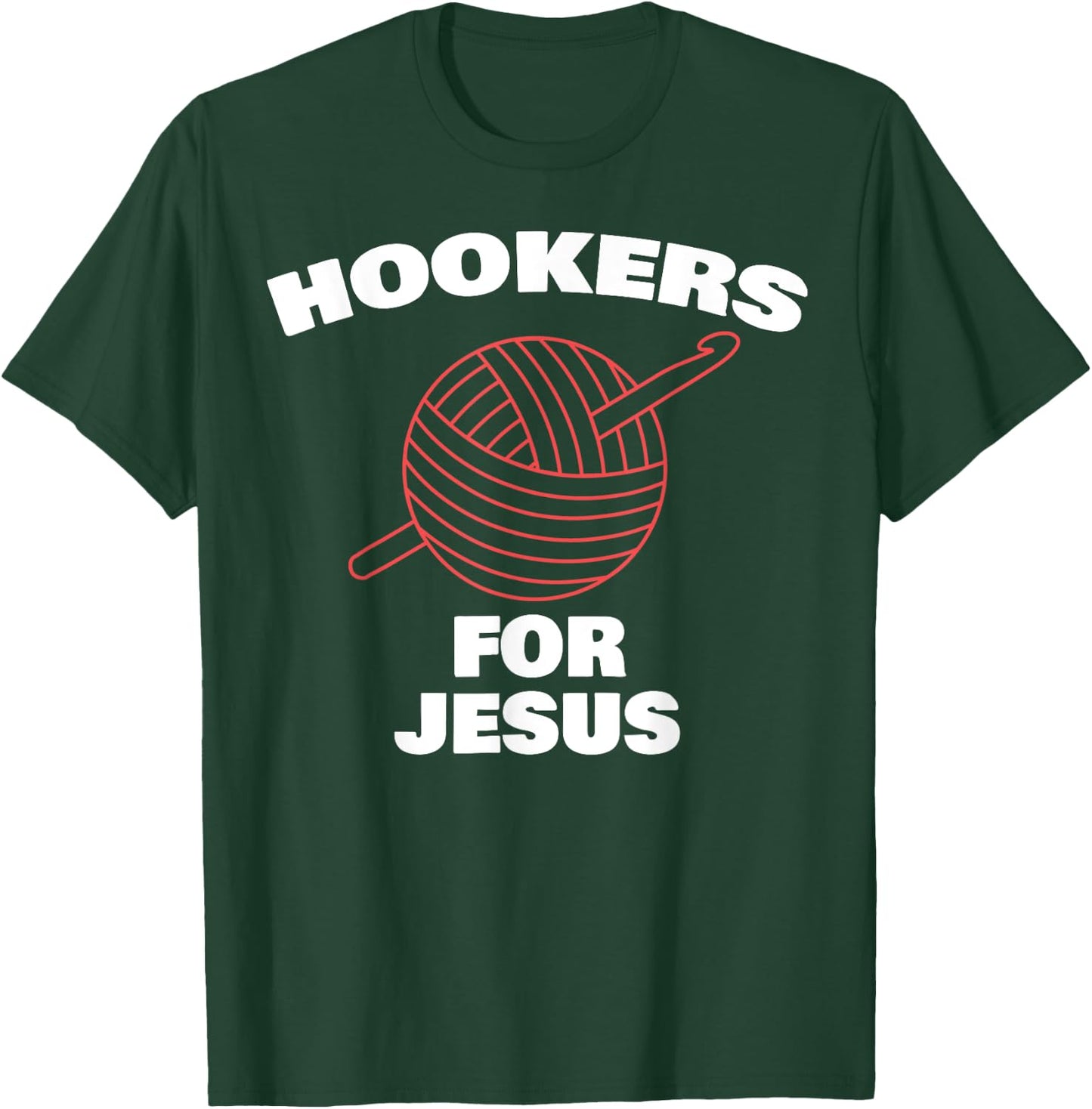 Funny Hookers For Jesus Crochet Designer T-Shirt - T-Shirt | Forest