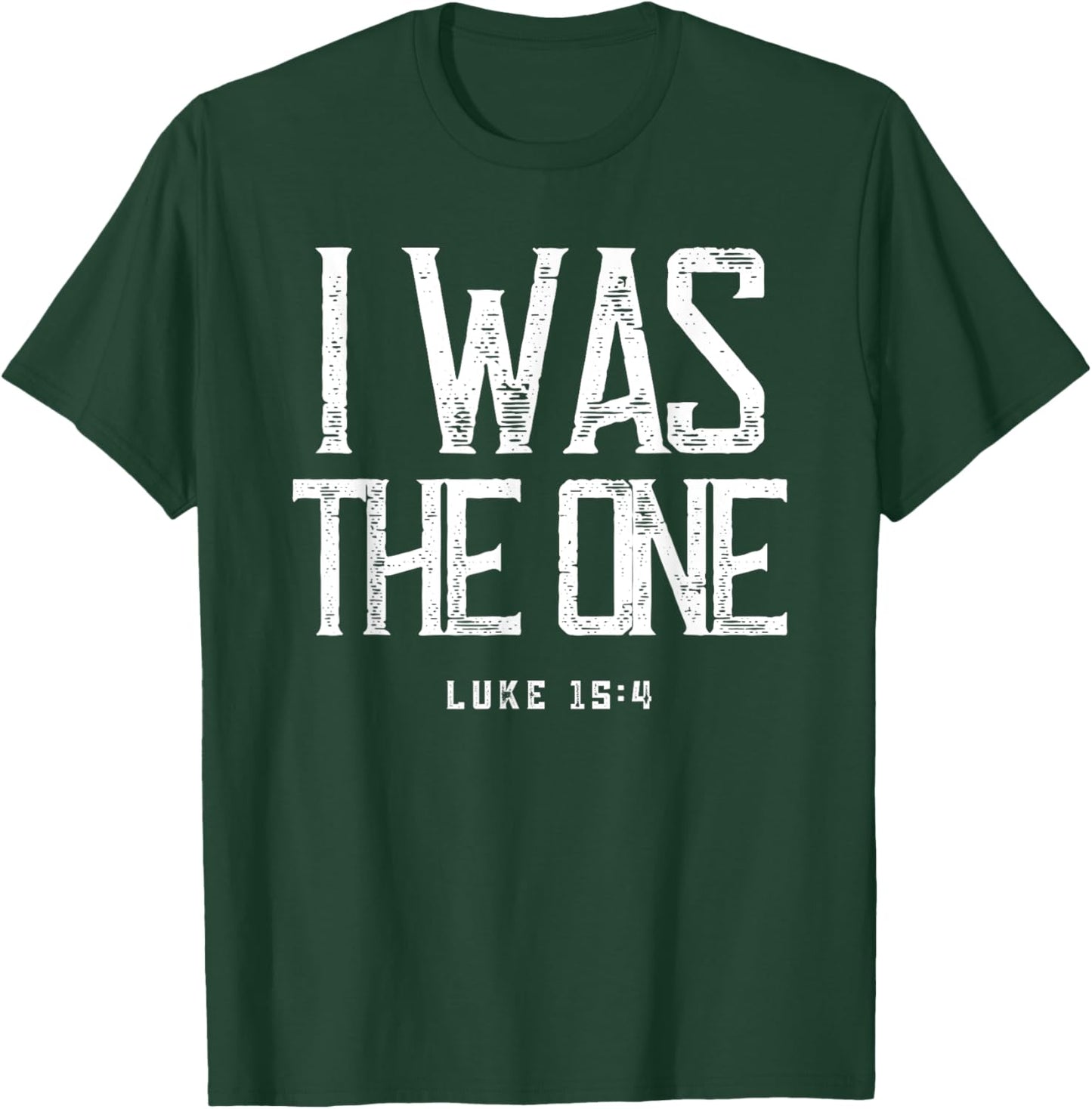 Luke 15:4 He Left The 99 Sheep I Was The One Christian Bible T-Shirt - T-Shirt | Forest