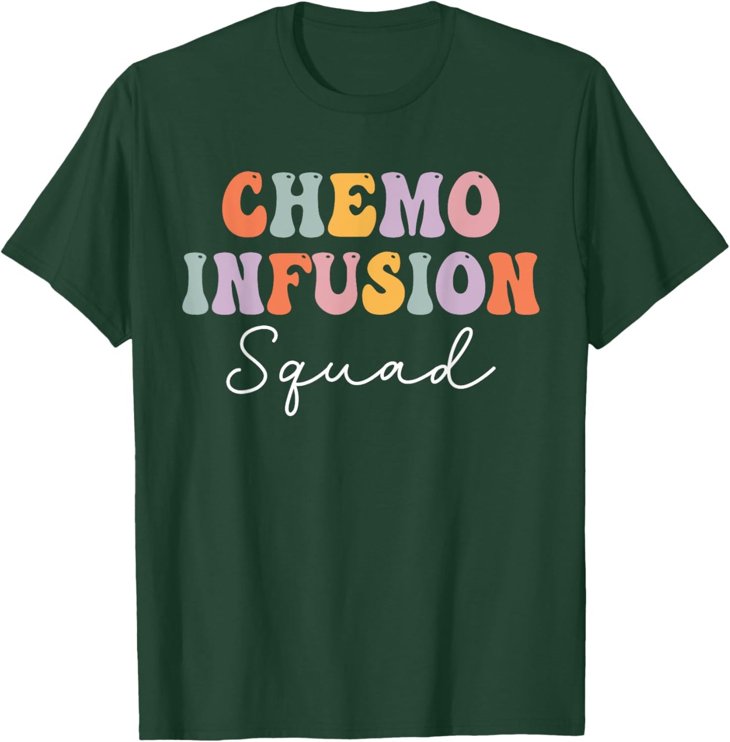 Chemo Infusion Squad Future Oncology Nurse Nursing School T-Shirt - T-Shirt | Forest