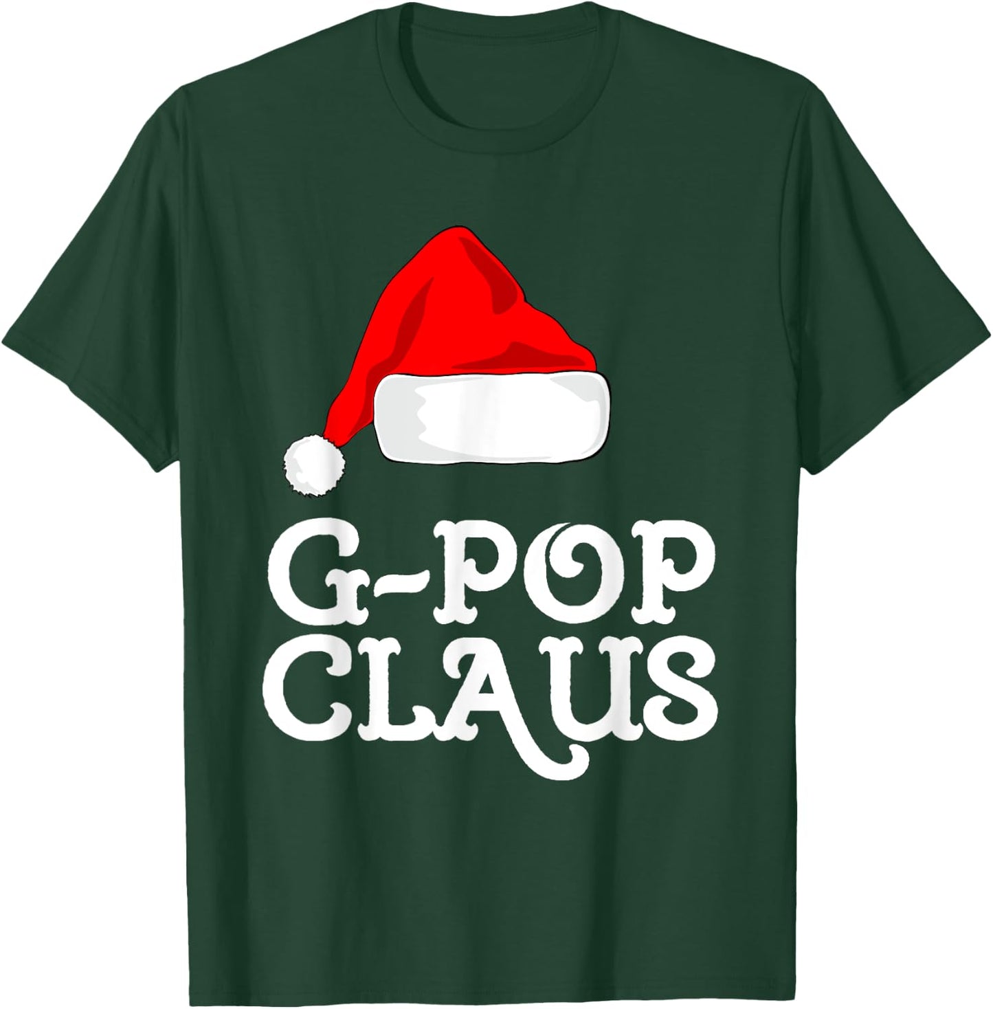 G-Pop Claus Christmas Santa's Hat Pajama Family Xmas GPop T-Shirt - T-Shirt | Forest