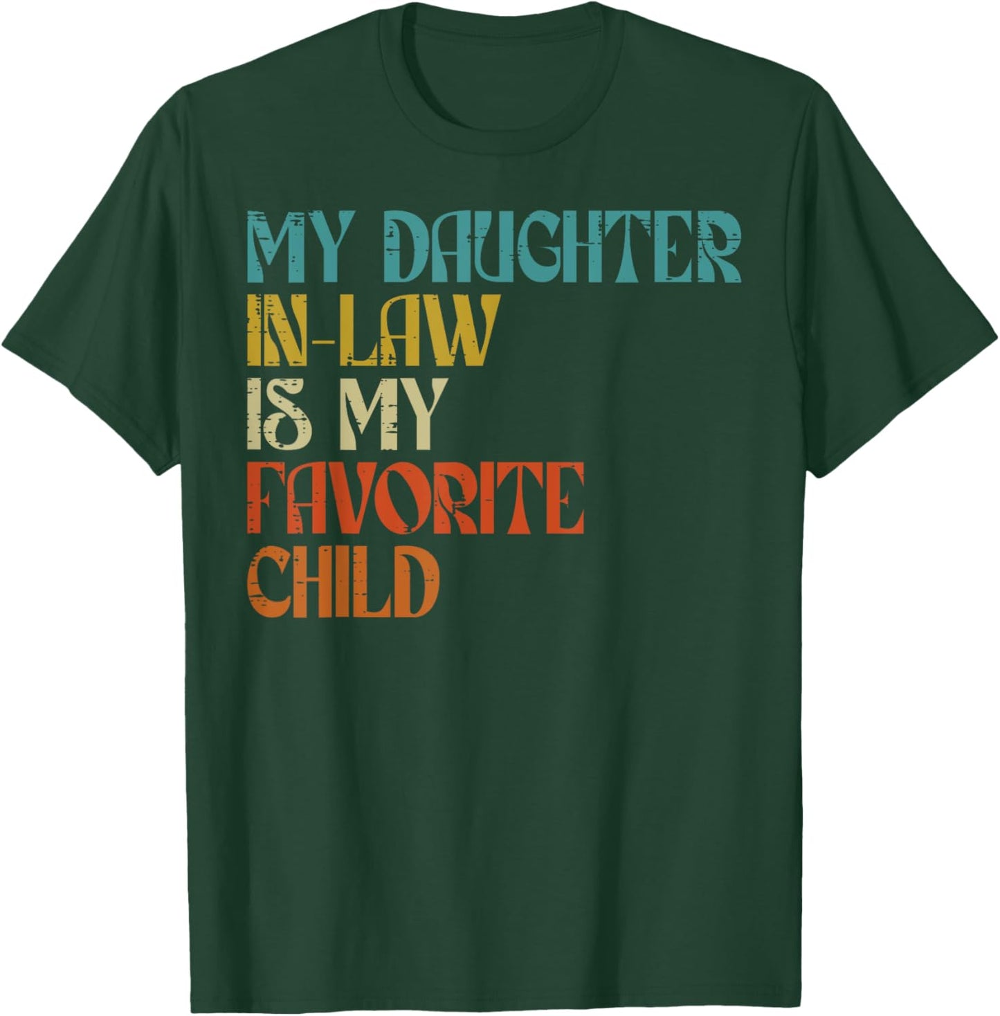 Daughter In Law Favorite Child Fathers Day Vintage Dad Papa T-Shirt - T-Shirt | Forest