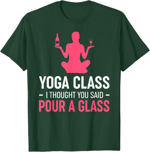 Funny Yoga Class I Thought You Said Pour A Glass