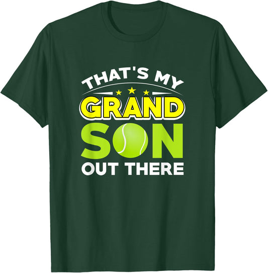 Tennis Design That's My Grandson Out There! T-Shirt - T-Shirt | Forest