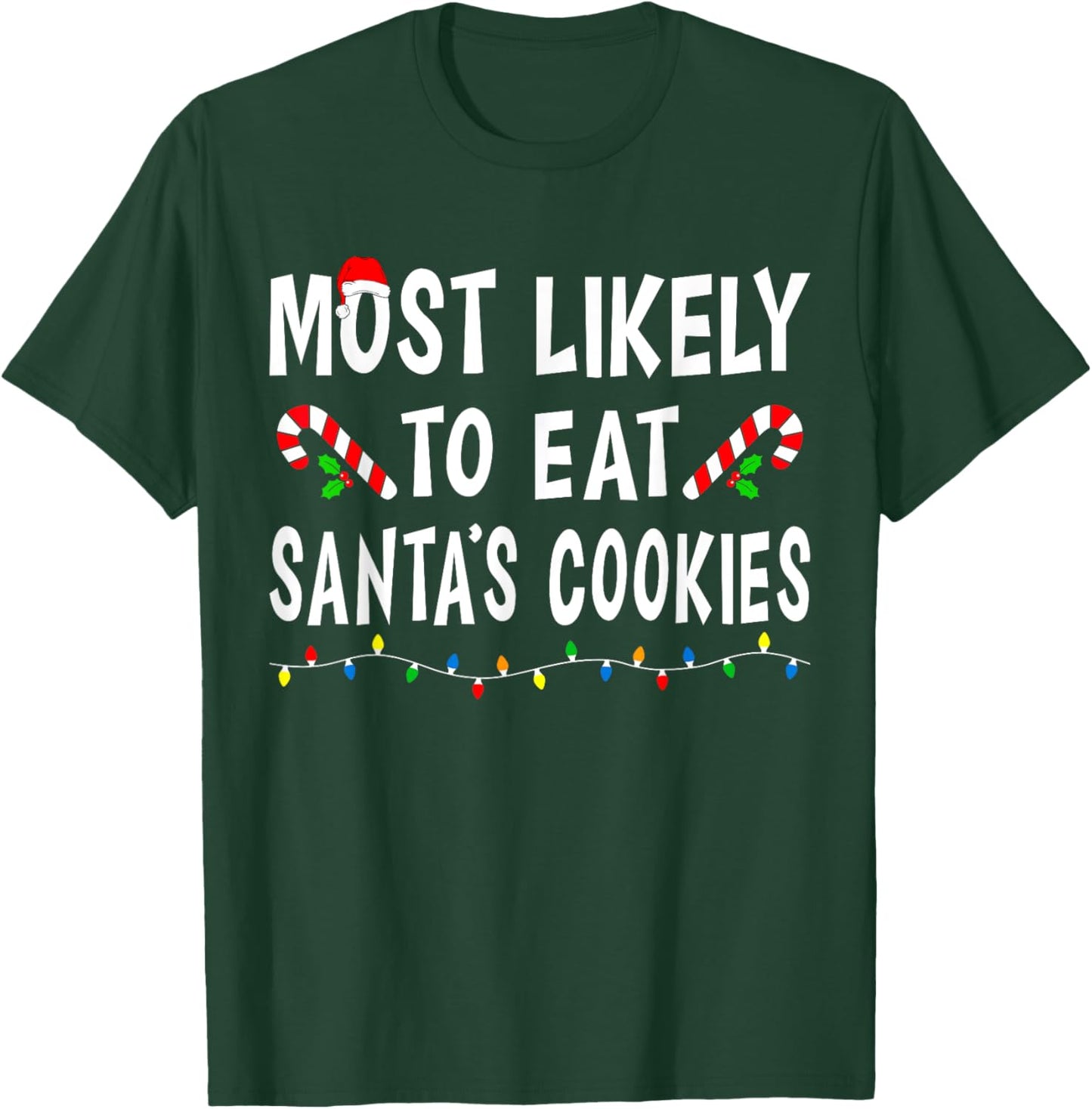 Most Likely To Eat Santa's Cookies Funny Family Christmas T-Shirt - T-Shirt | Forest