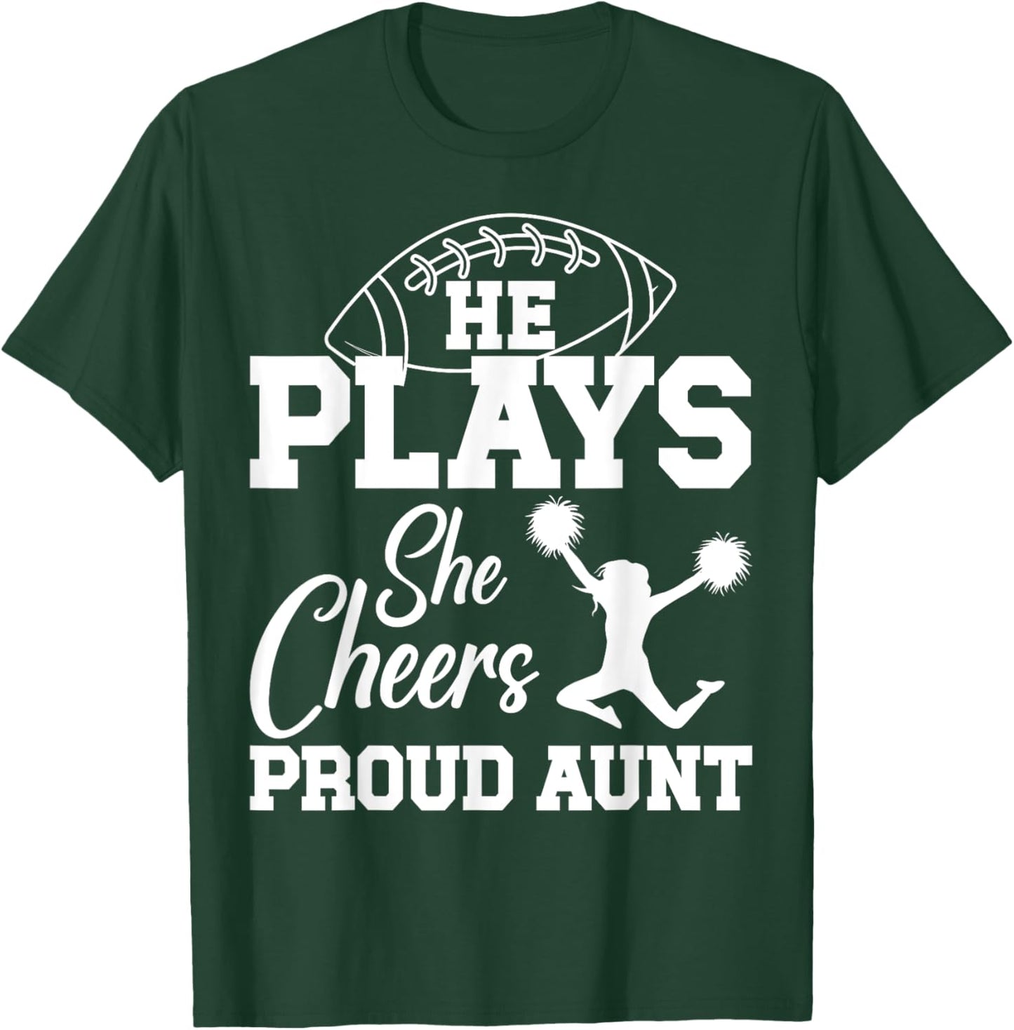 He Plays She Cheers Aunt Of Cheerleader & Football Player T-Shirt - T-Shirt | Forest