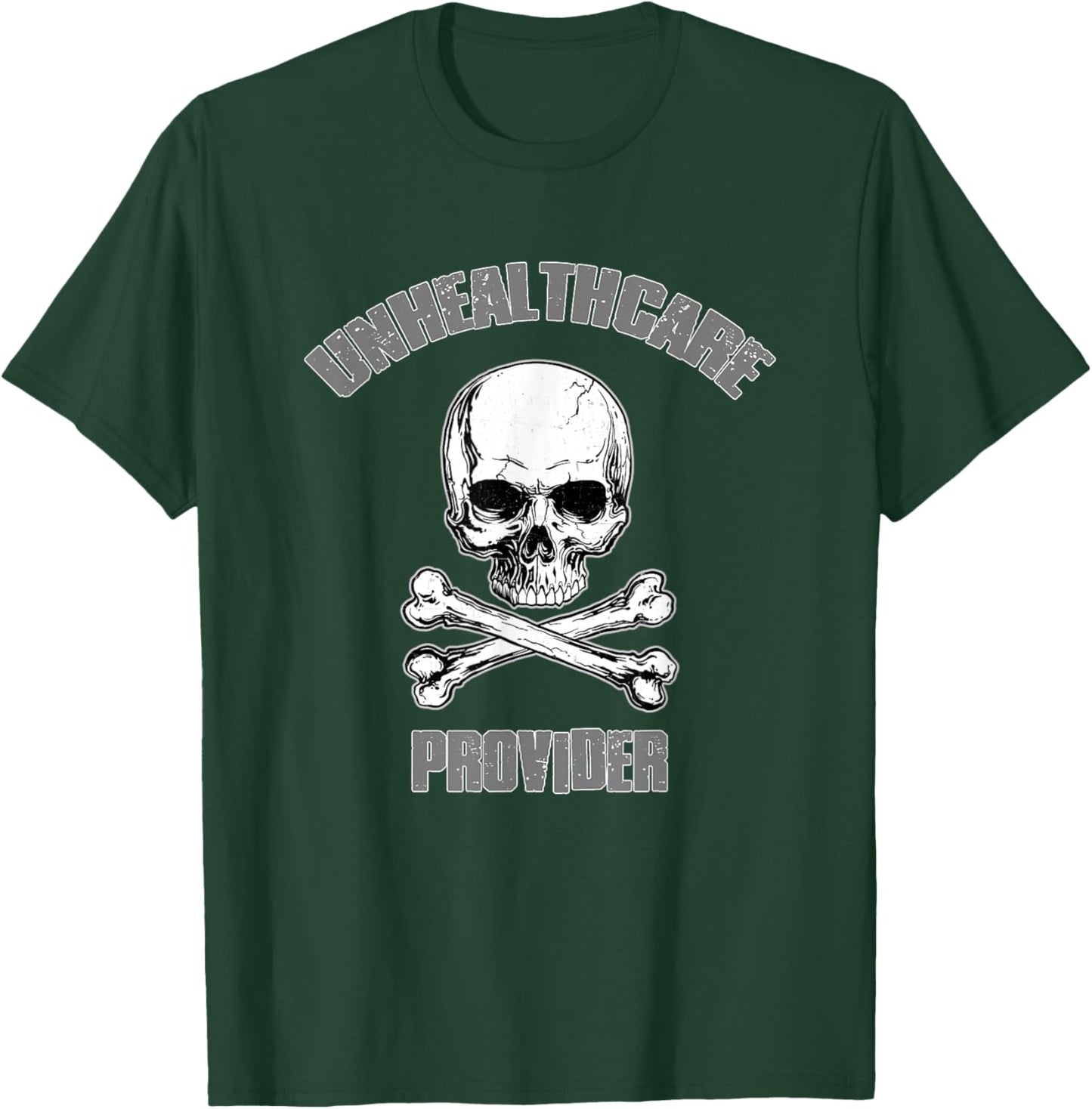 UNHEALTHCARE PROVIDER Funny Dark Humorous Sarcastic Edgy T-Shirt - T-Shirt | Forest