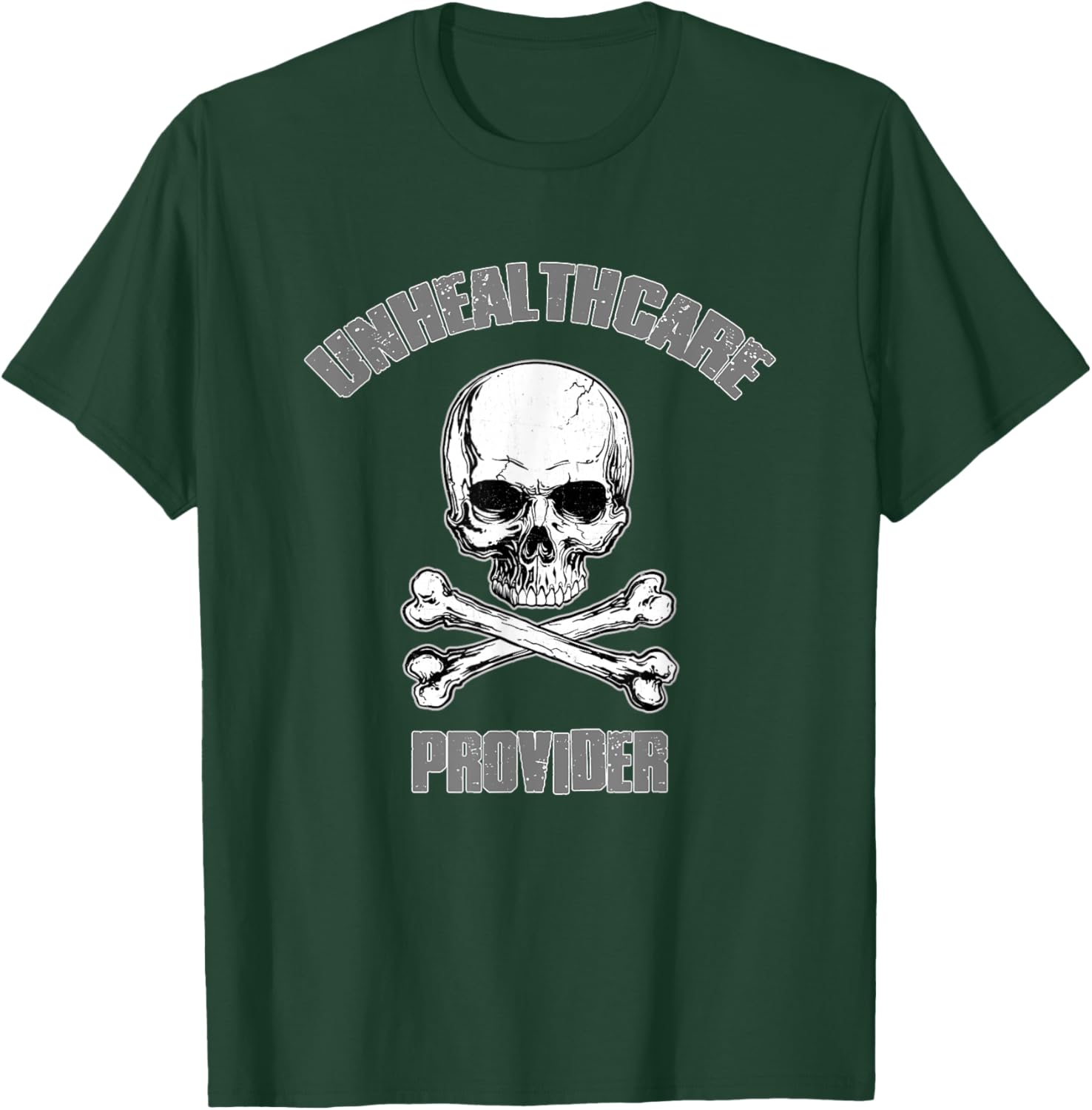 UNHEALTHCARE PROVIDER Funny Dark Humorous Sarcastic Edgy T-Shirt - T-Shirt | Forest