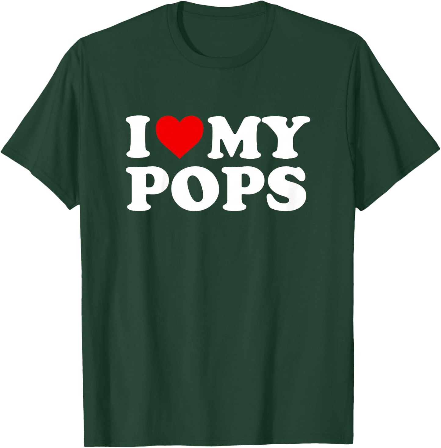 I Love My Pops: Toddler, Boy, Girl, Youth, Baby T-Shirt - T-Shirt | Forest
