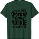 If I Can't Bring My Yorkie - Yorkie Lover Shirt Gift T-Shirt - T-Shirt | Forest