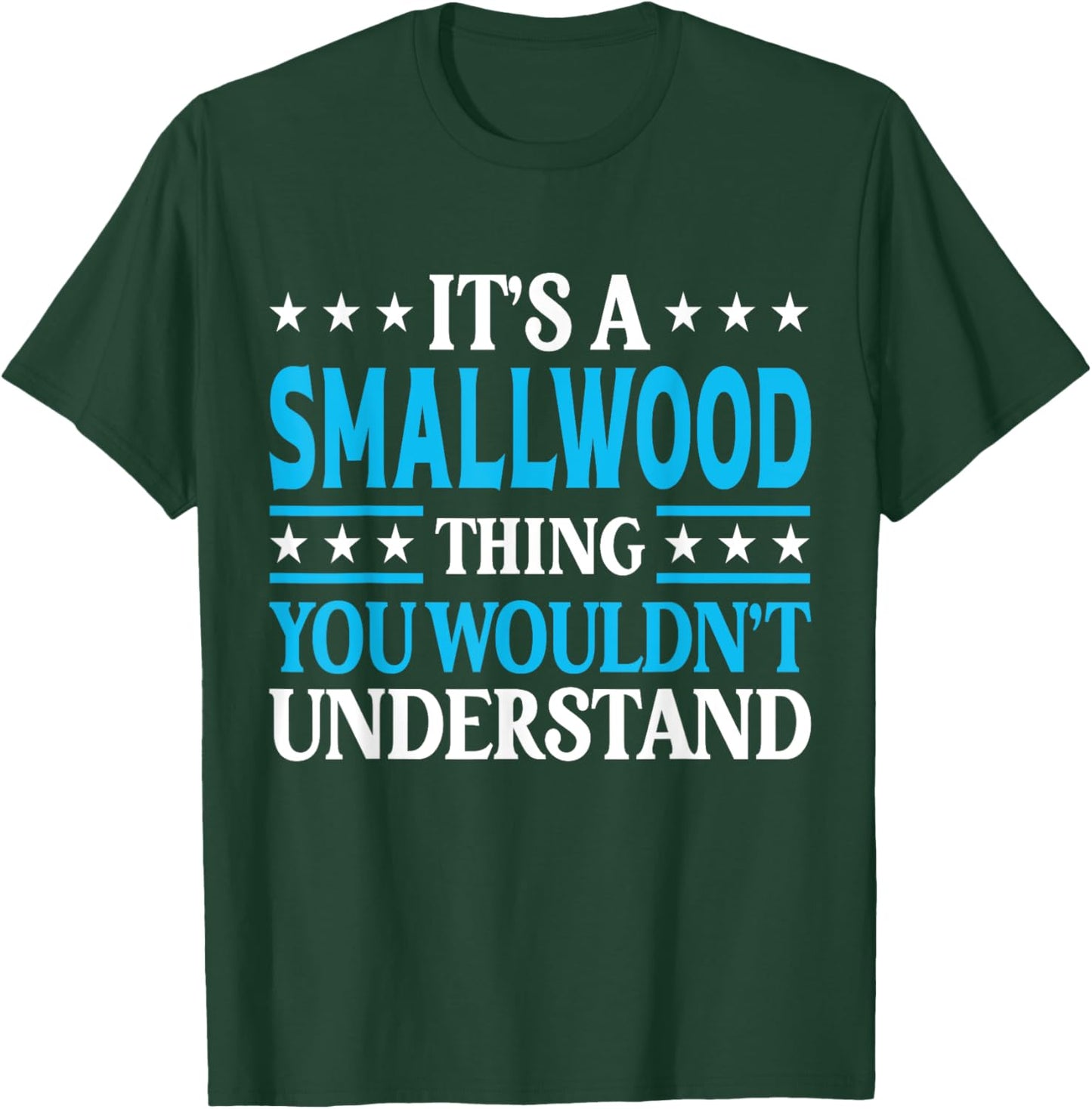 It's A Smallwood Thing Surname Family Last Name Smallwood T-Shirt - T-Shirt | Forest
