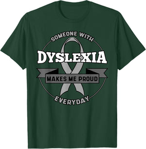 Someone With Dyslexia Makes Me Proud Everyday Dyslexia T-Shirt - T-Shirt | Forest