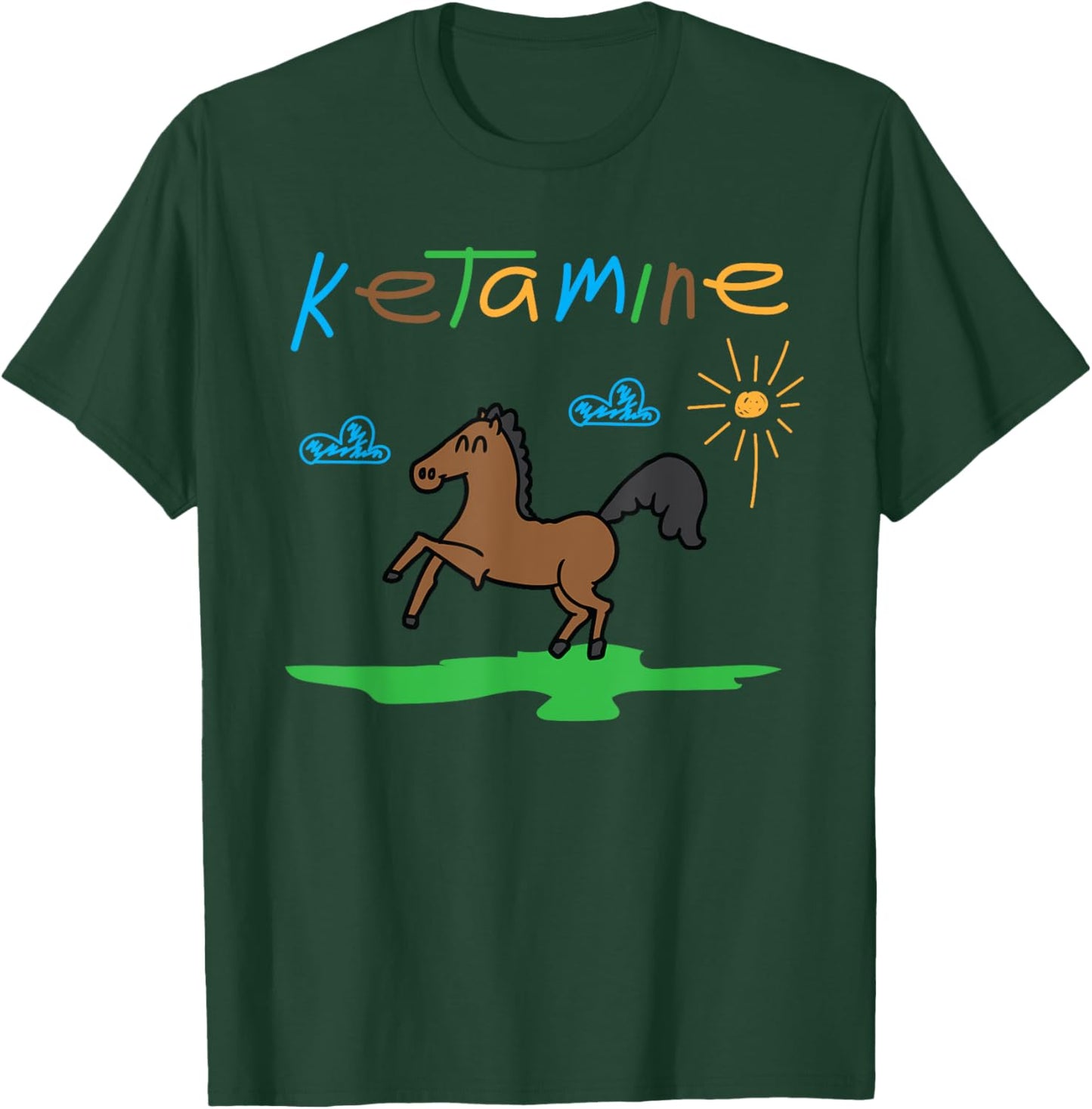 Ketamine Horse Funny Medical Sarcasm T-Shirt - T-Shirt | Forest