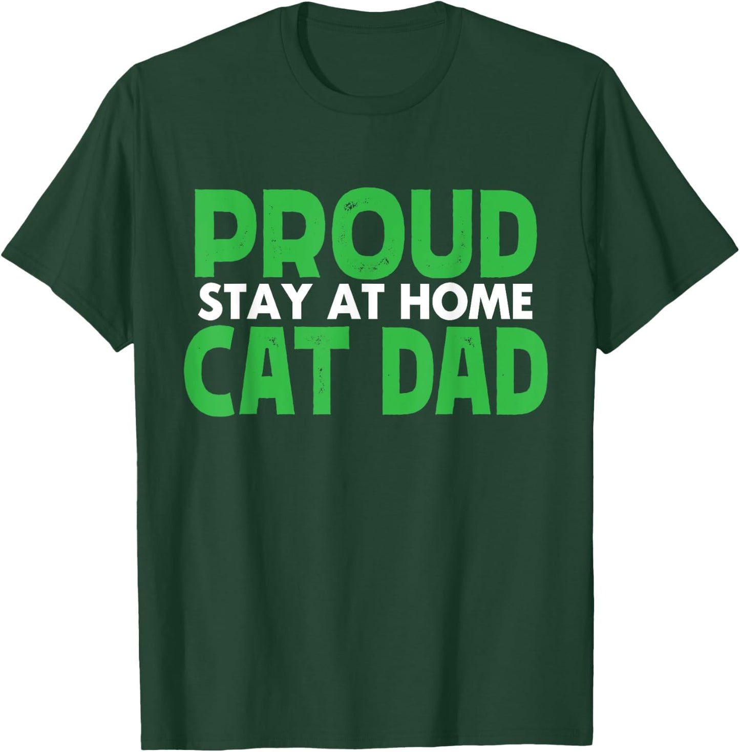 Funny Proud Stay At Home Cat Dad Pet Owner gift T-Shirt - T-Shirt | Forest
