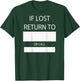 If Lost Return to or Call T-Shirt - T-Shirt | Forest