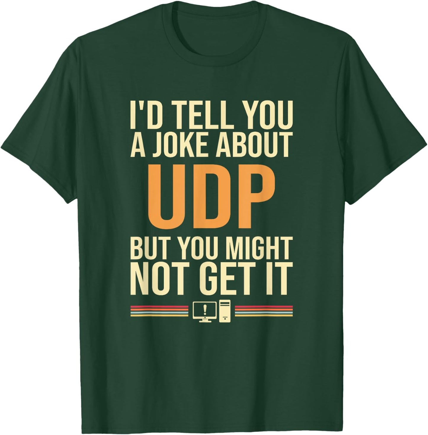 I'd Tell You A Joke About UDP, support tech security T-Shirt - T-Shirt | Forest