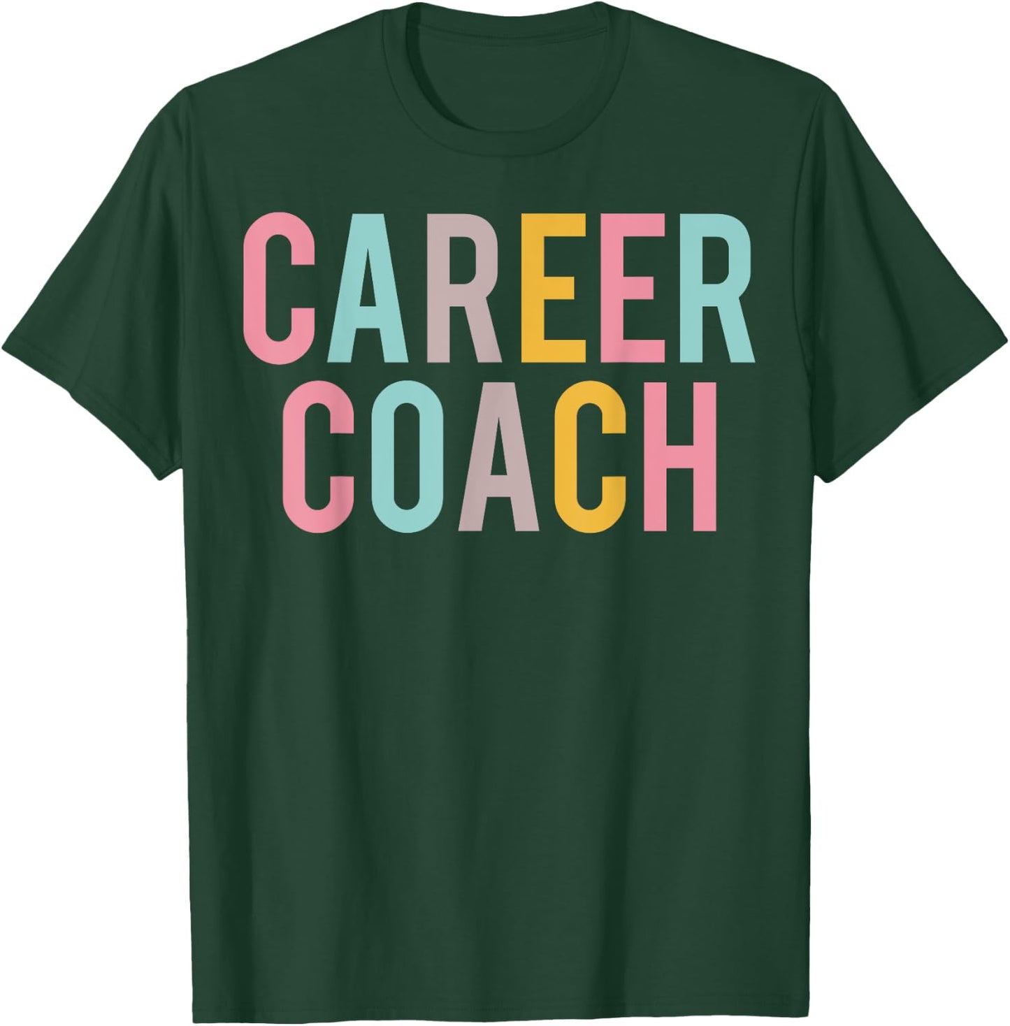 Career Coach Colorful Women Appreciation Day Back To School T-Shirt - T-Shirt | Forest