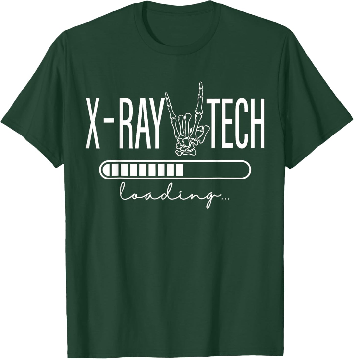 X-ray Tech Loading Skeleton Hand Radiology School Graduation T-Shirt - T-Shirt | Forest