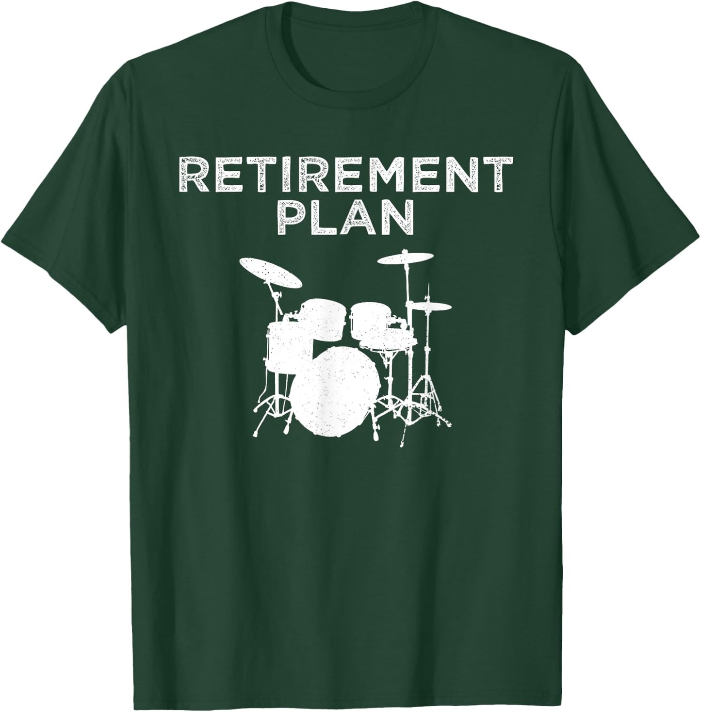 Retirement Plan On Playing The Drums Drummer Player Funny T-Shirt - T-Shirt | Forest