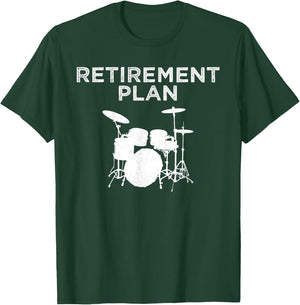 Retirement Plan On Playing The Drums Drummer Player Funny T-Shirt - T-Shirt | Forest