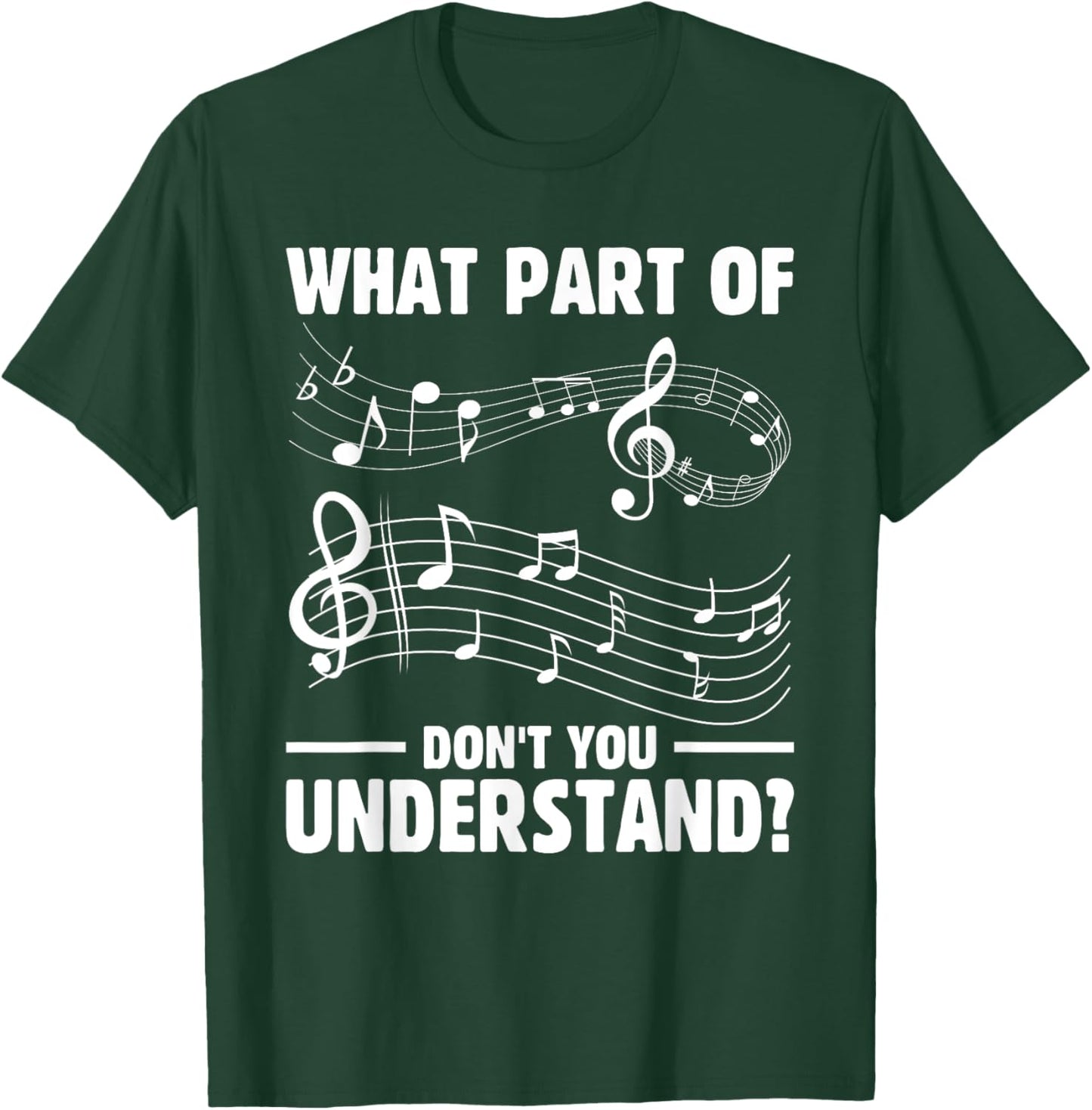 What Part of the Music Notes You Don't Understand Musician T-Shirt - T-Shirt | Forest