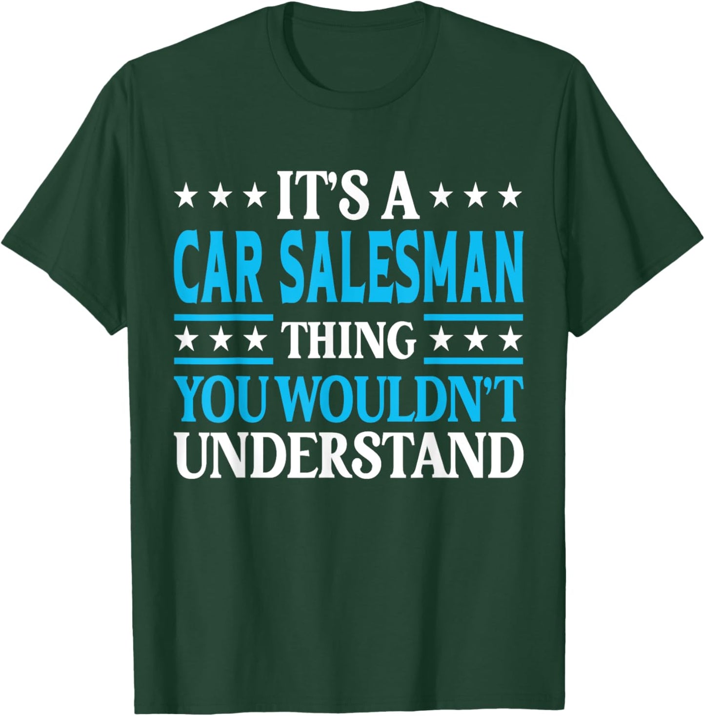 Car Salesman Thing Job Title Employee Funny Car Salesman T-Shirt - T-Shirt | Forest