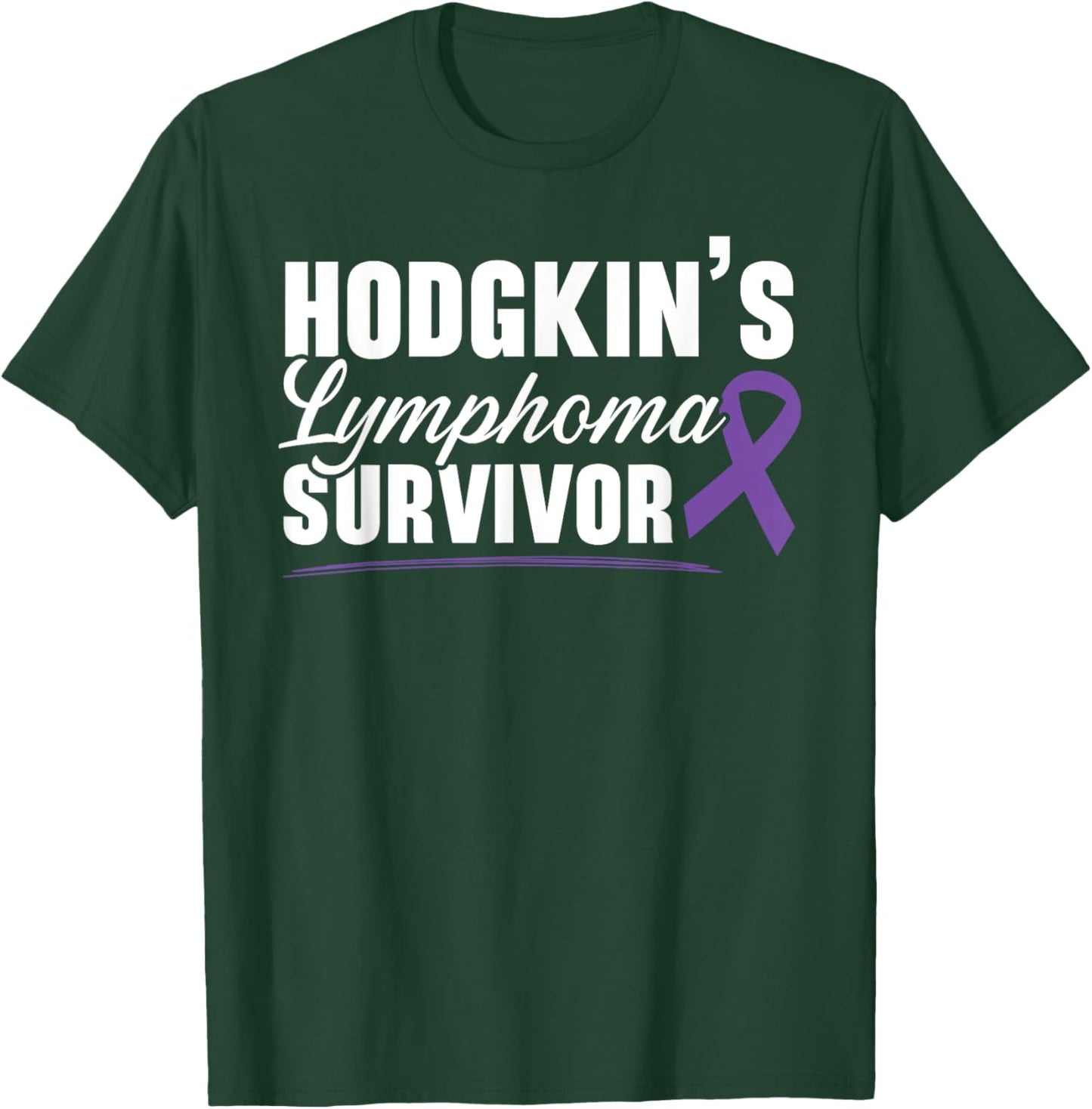 Hodgkin's Lymphoma Survivor Disease Lymphoma Cancer T-Shirt - T-Shirt | Forest