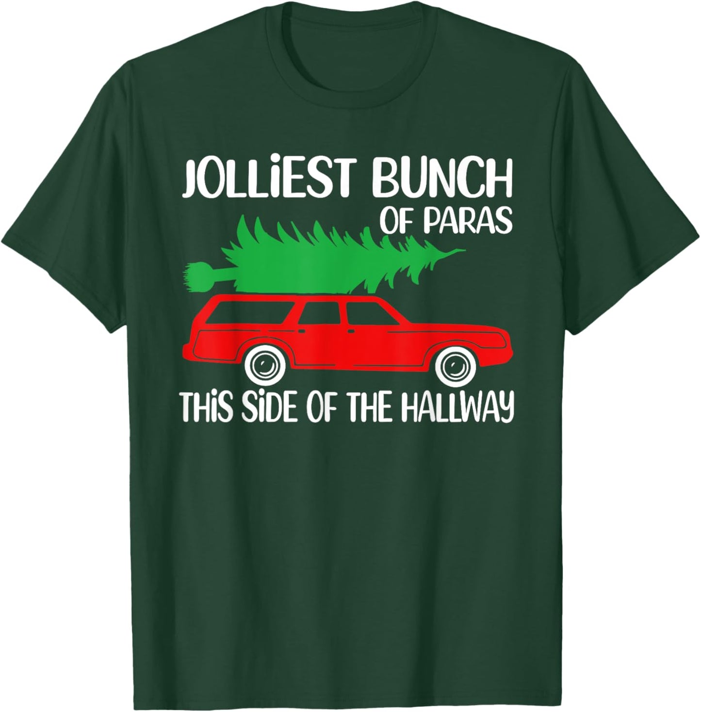 Jolliest Bunch Of Paras This Side Of The Hallway X-mas T-Shirt - T-Shirt | Forest