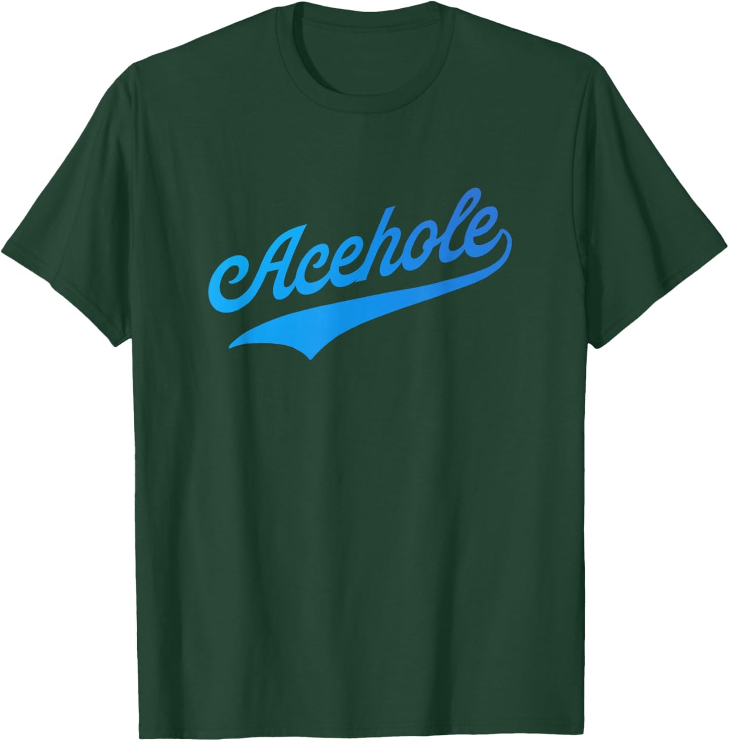 Acehole T-Shirt - T-Shirt | Forest