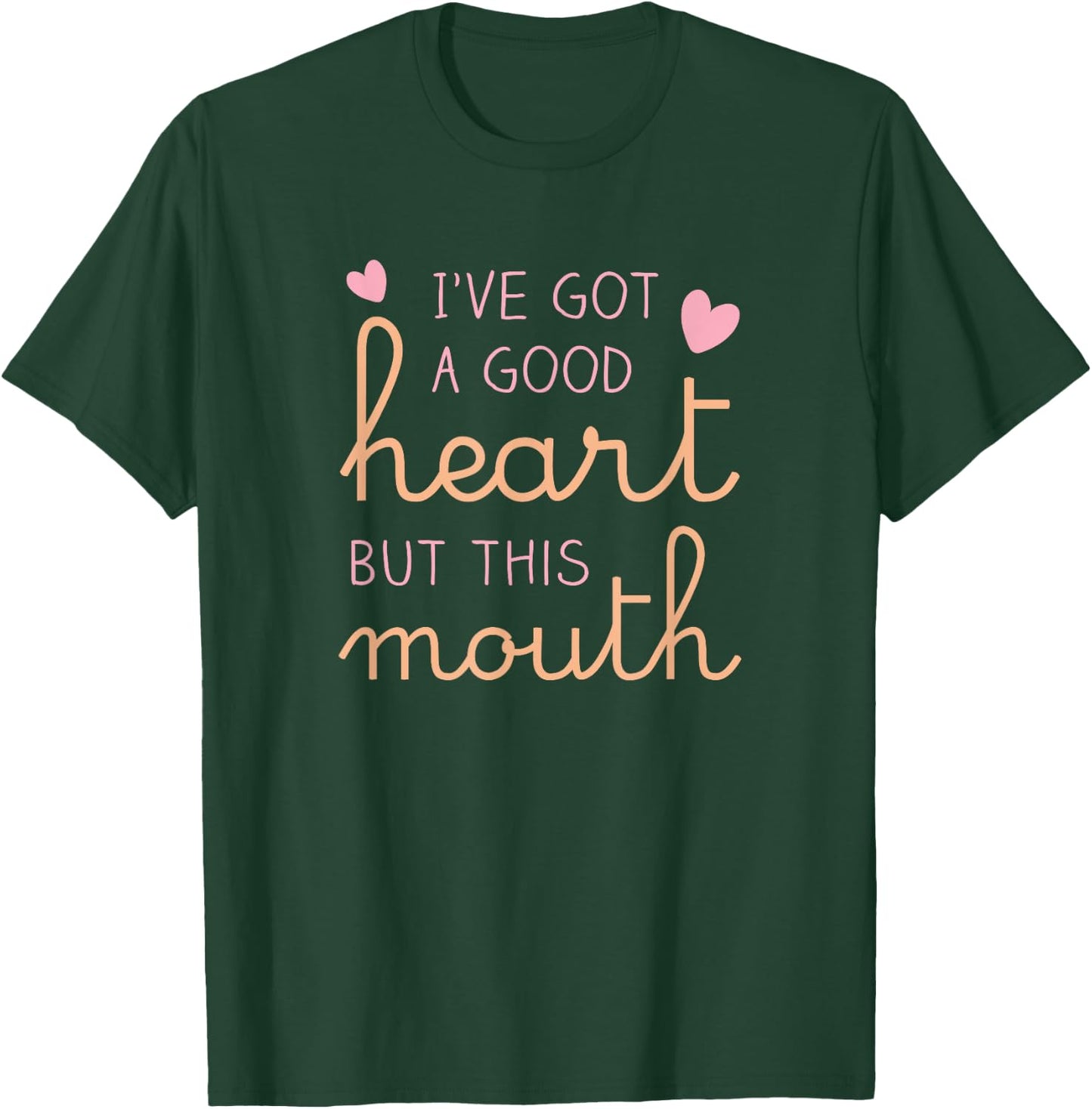 I've got a good heart but this mouth funny T-Shirt - T-Shirt | Forest