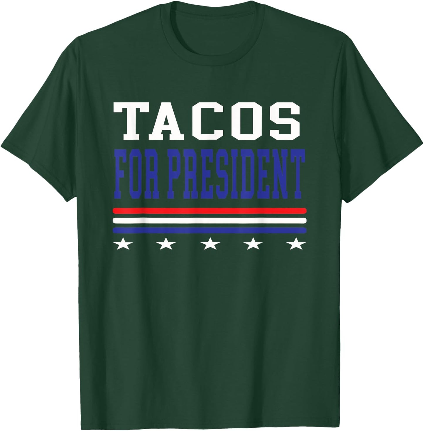 Tacos For President Funny Election T-Shirt - T-Shirt | Forest