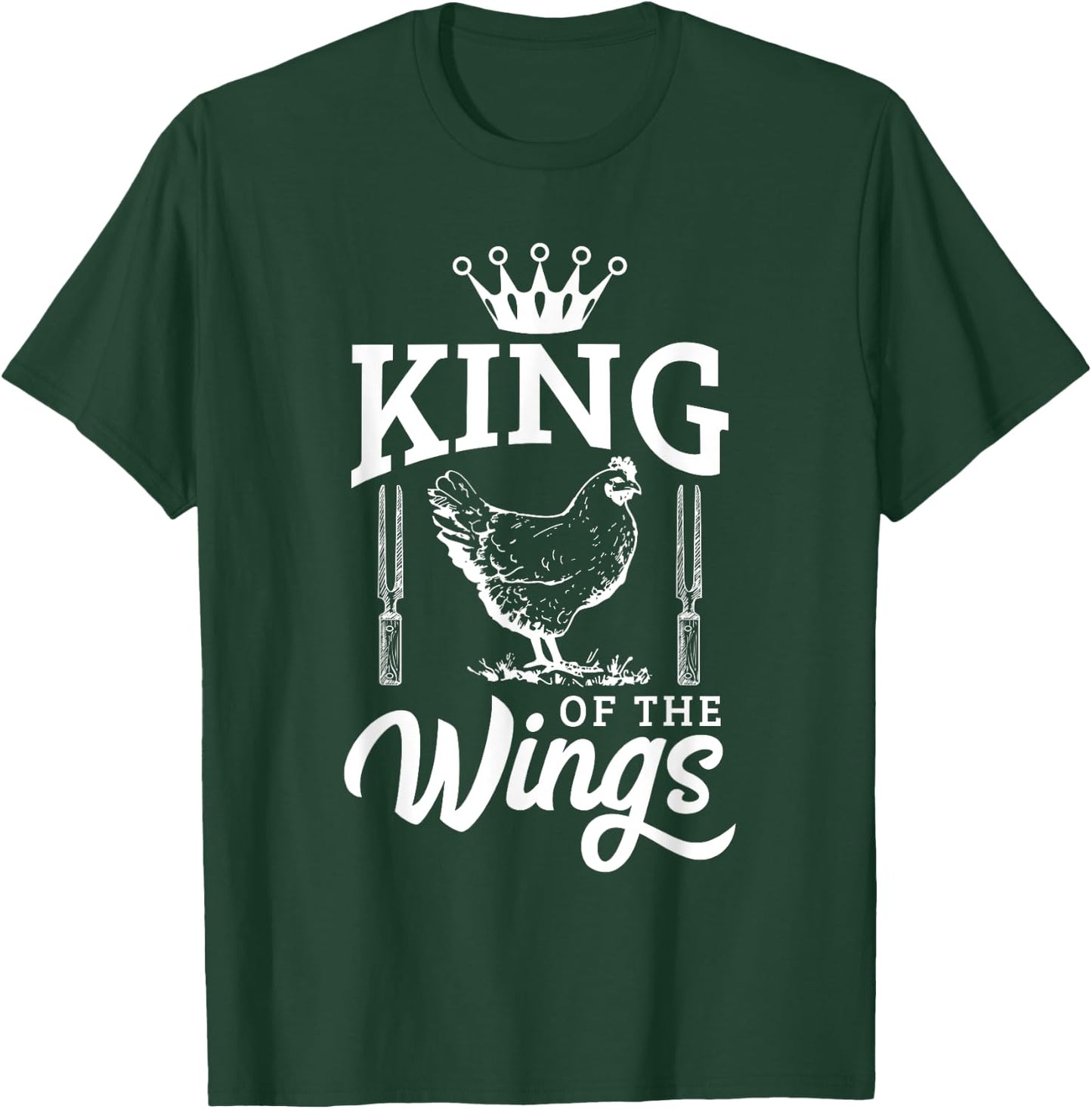 King of the Wings Funny Chicken BBQ Barbecue T-Shirt - T-Shirt | Forest