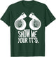 Funny Show Me Your TT's Gift Cool Car Enthusiast Twin Turbo T-Shirt - T-Shirt | Forest