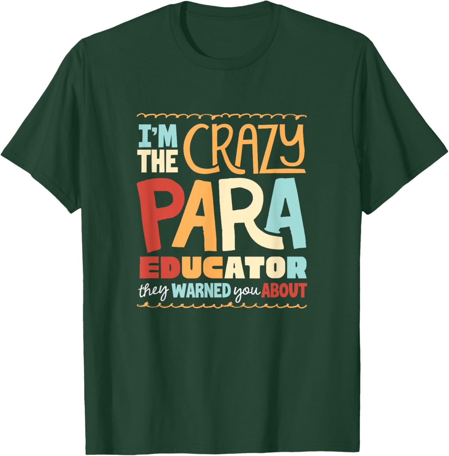 Paraeducator Paraprofessional Crazy Paraeducator Funny T-Shirt - T-Shirt | Forest