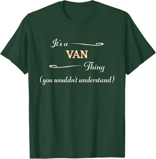 It's a VAN Thing, You Wouldn't Understand | Funny Gift T-Shirt - T-Shirt | Forest