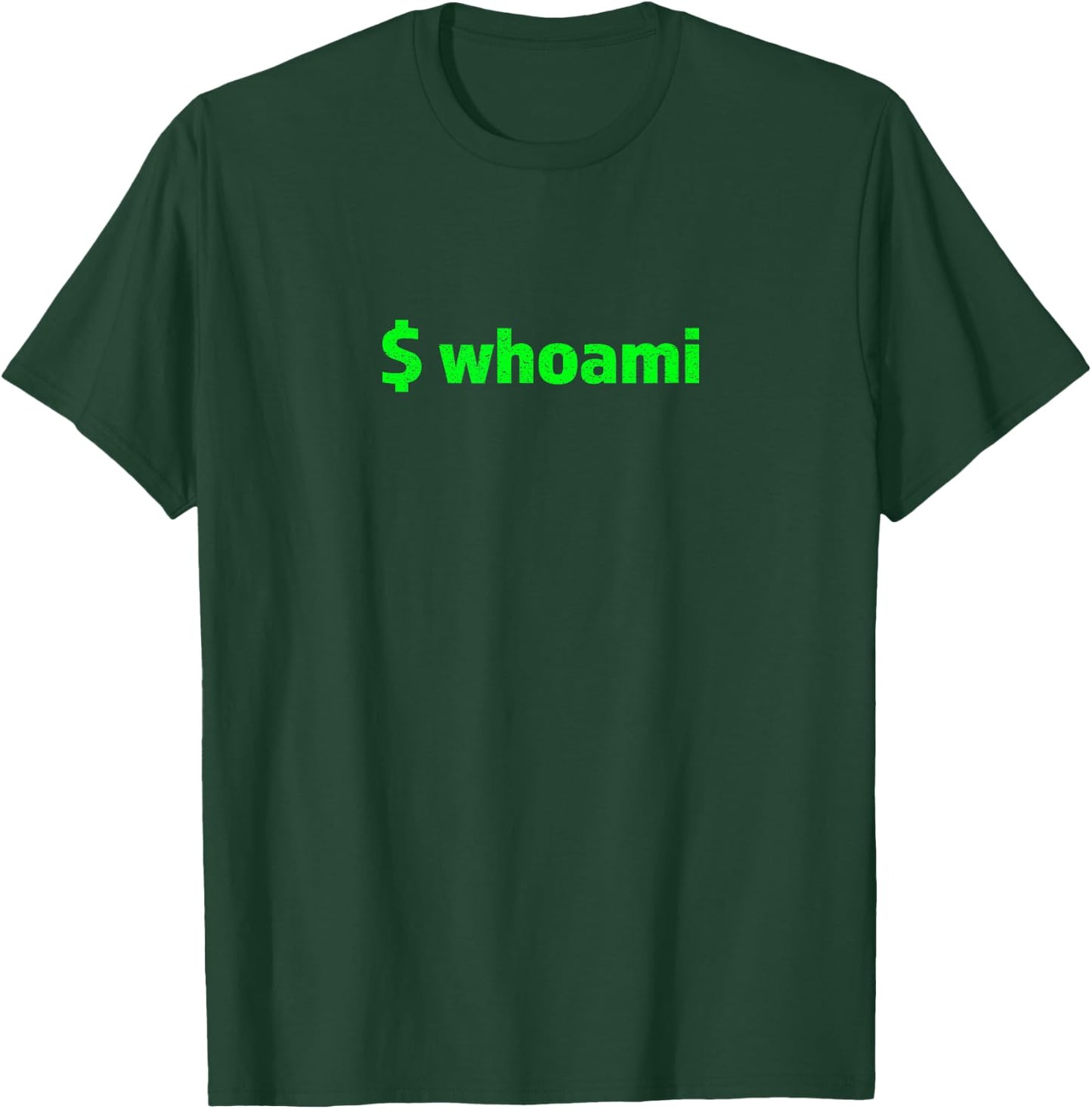 Linux $whoami Command Hacker Programmer Humor Graphic Design T-Shirt - T-Shirt | Forest
