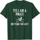 Pirate Humor Yes I am One Two Hundred Years Too Late T-Shirt - T-Shirt | Forest