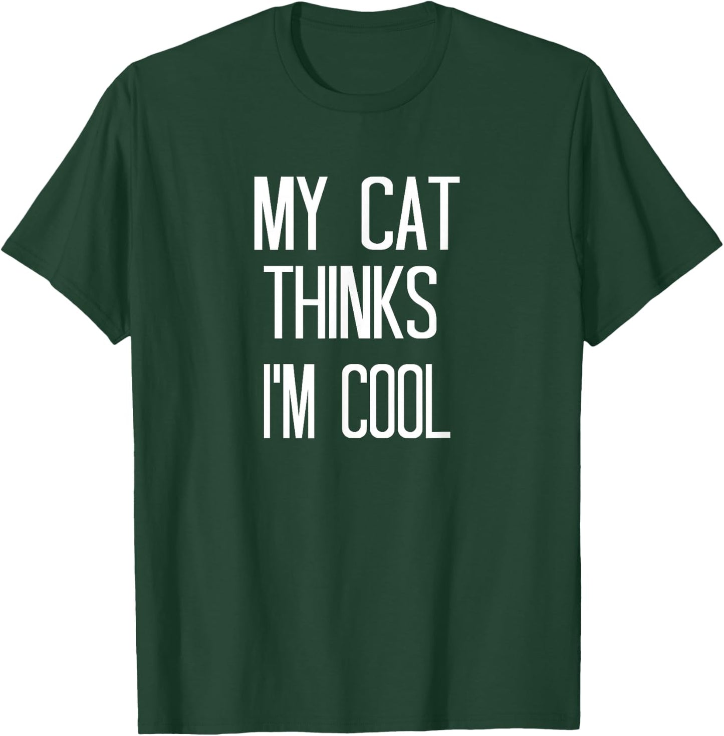 Funny Cats Shirts My Cat Thinks I'm Cool Women T-Shirt - T-Shirt | Forest