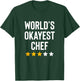 Worlds Okayest Chef Funny Birthday Christmas Gag Chef T-Shirt - T-Shirt | Forest