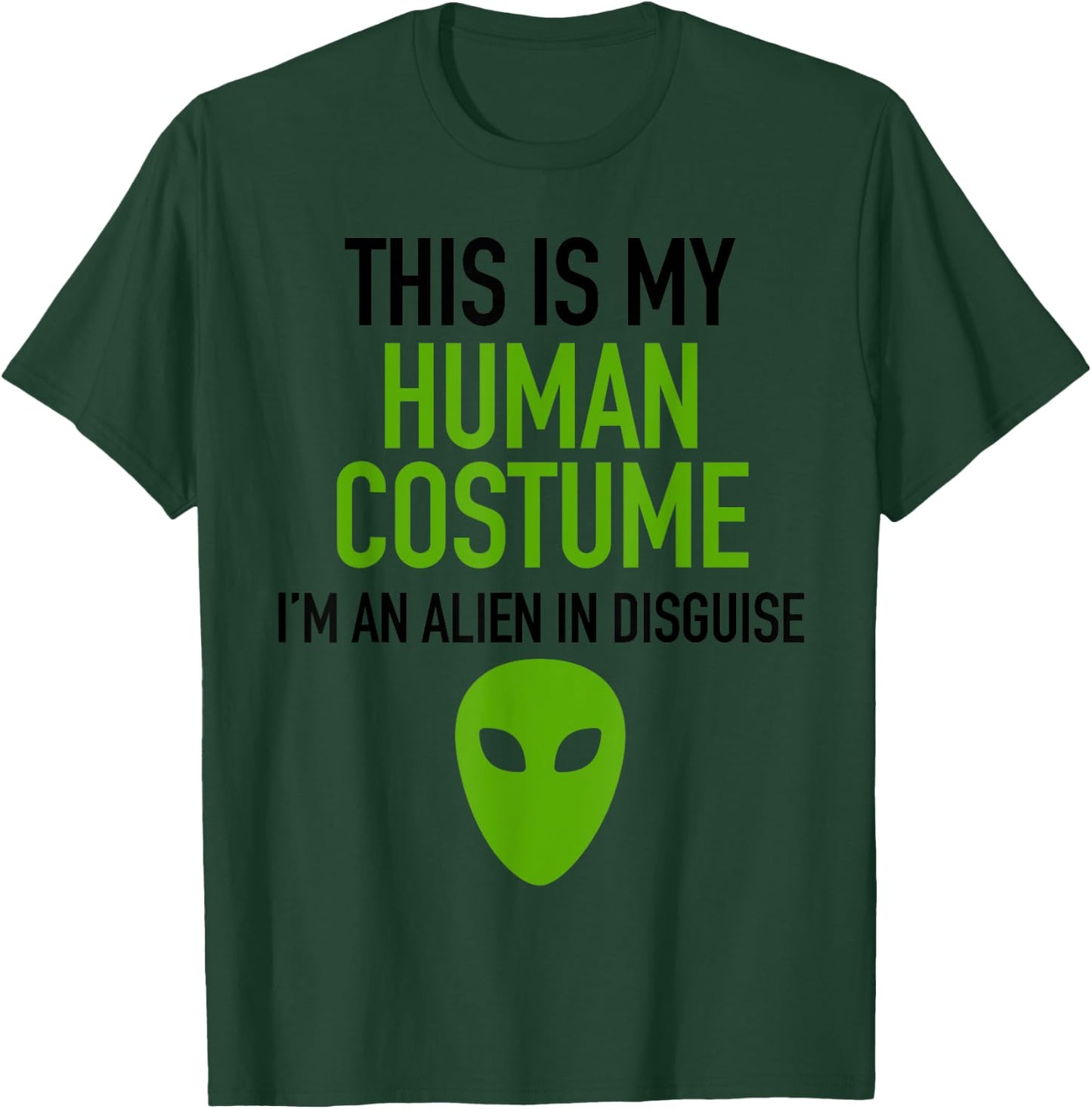 Alien Human Halloween Costume Im Really An Alien UFO Space T-Shirt - T-Shirt | Forest