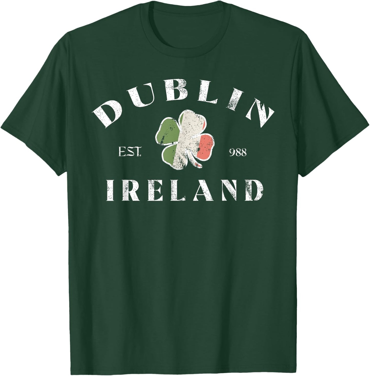Dublin Est 998 Ireland St Patrick's Day Lucky Shamrock Irish T-Shirt - T-Shirt | Forest