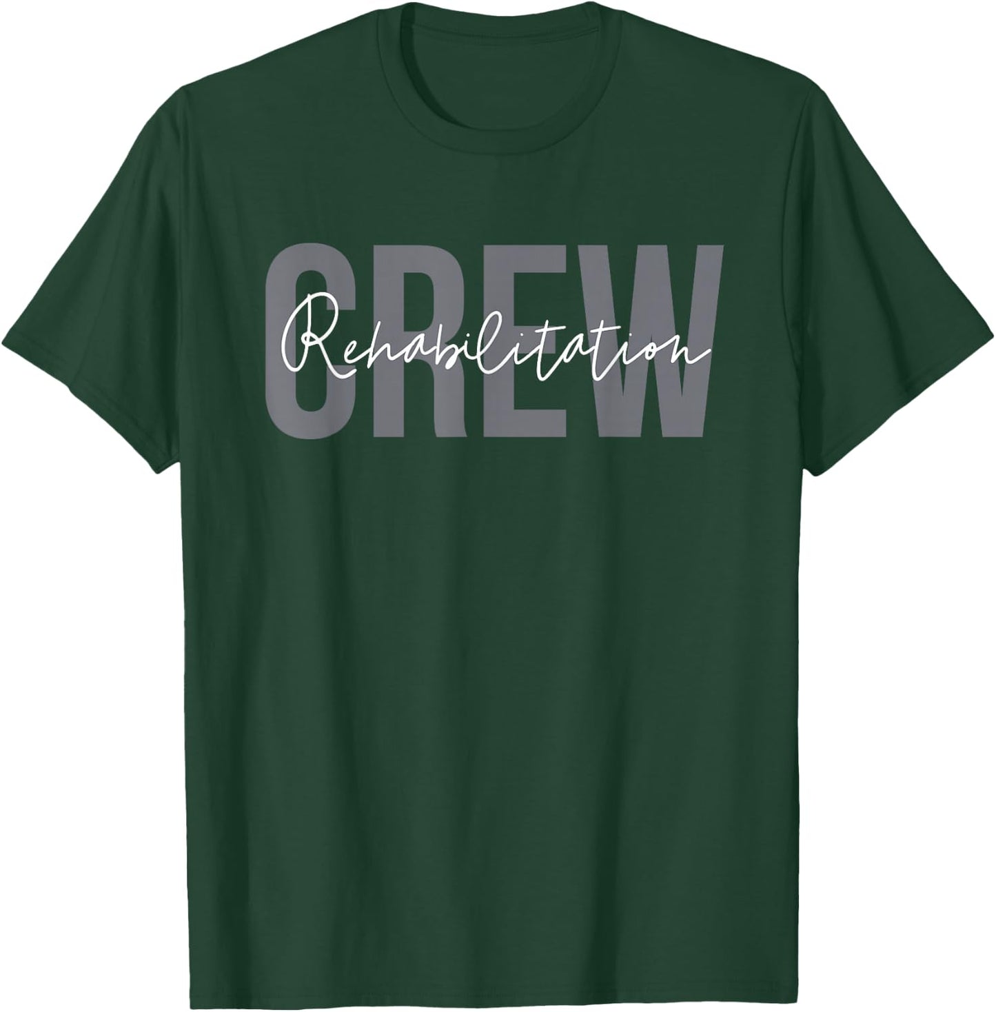 Rehab Team Shirts For Rehab Tech Crew Squad Therapy Month PT T-Shirt - T-Shirt | Forest