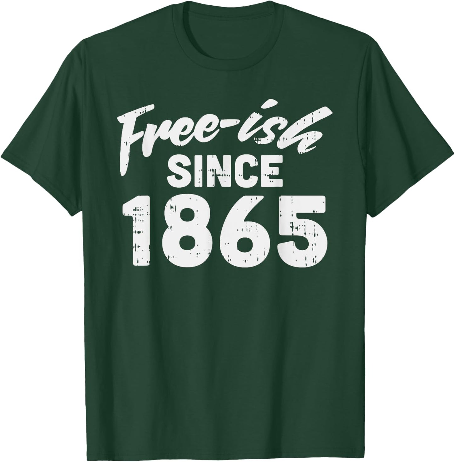 Freeish Since 1865 Shirt Black History Month Juneteenth T-Shirt - T-Shirt | Forest