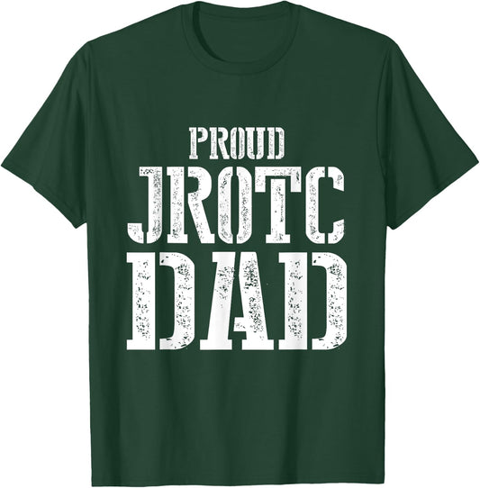 Proud JROTC Dad T-Shirt - T-Shirt | Forest
