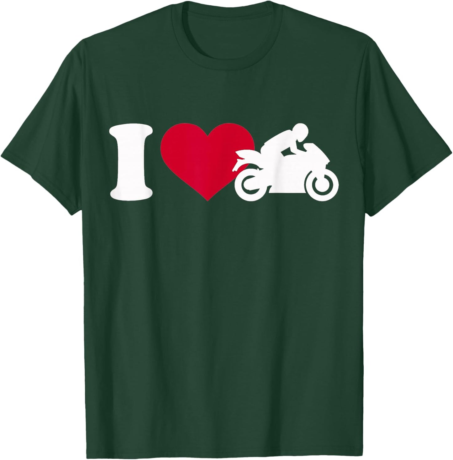 I Love Motorcycle T-Shirt - T-Shirt | Forest