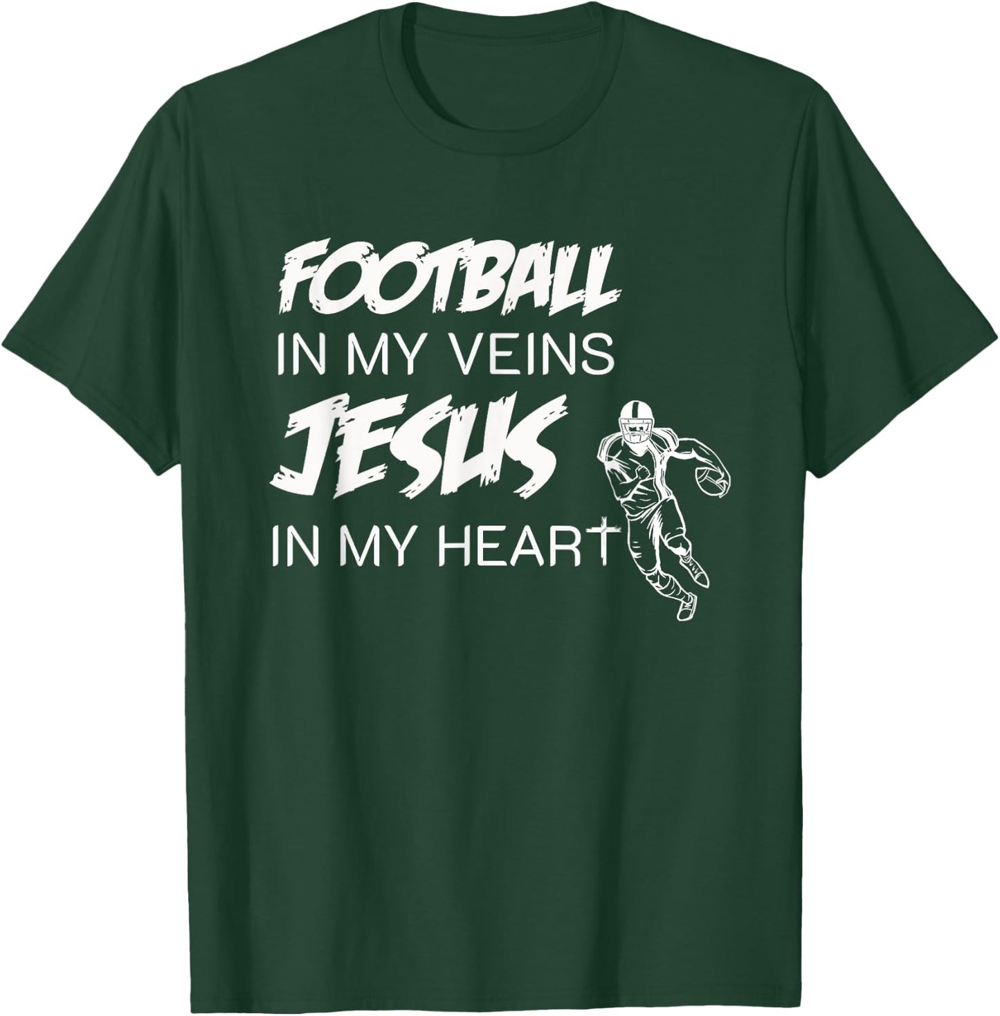 Football In My Veins Jesus In My Heart T-Shirt - T-Shirt | Forest