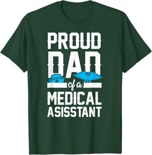 Medical Assistant Proud Dad T-Shirt - T-Shirt | Forest