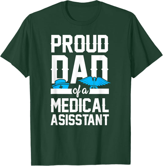 Medical Assistant Proud Dad T-Shirt - T-Shirt | Forest