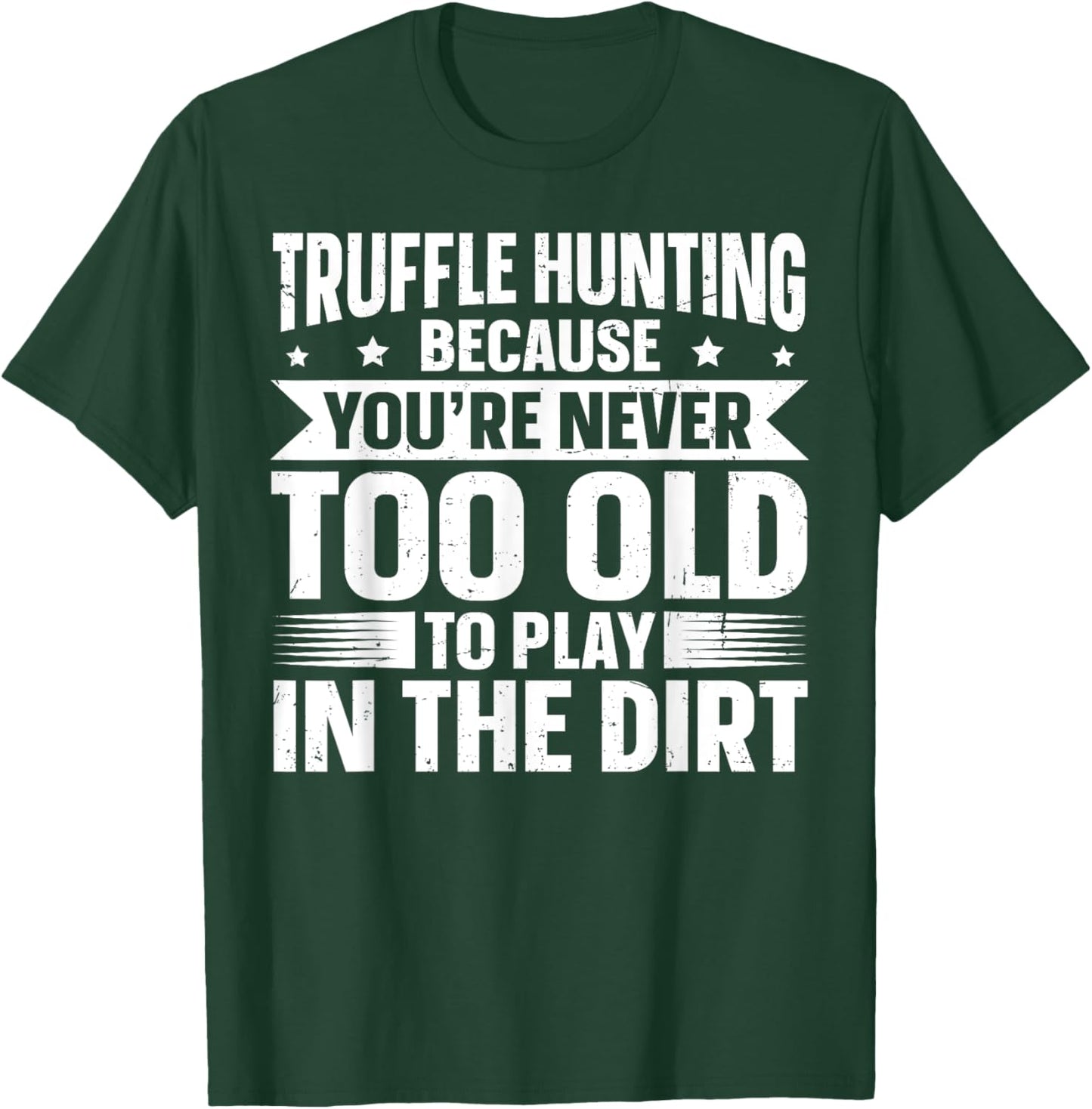Truffle Hunting Design for a Truffle Hunter T-Shirt - T-Shirt | Forest