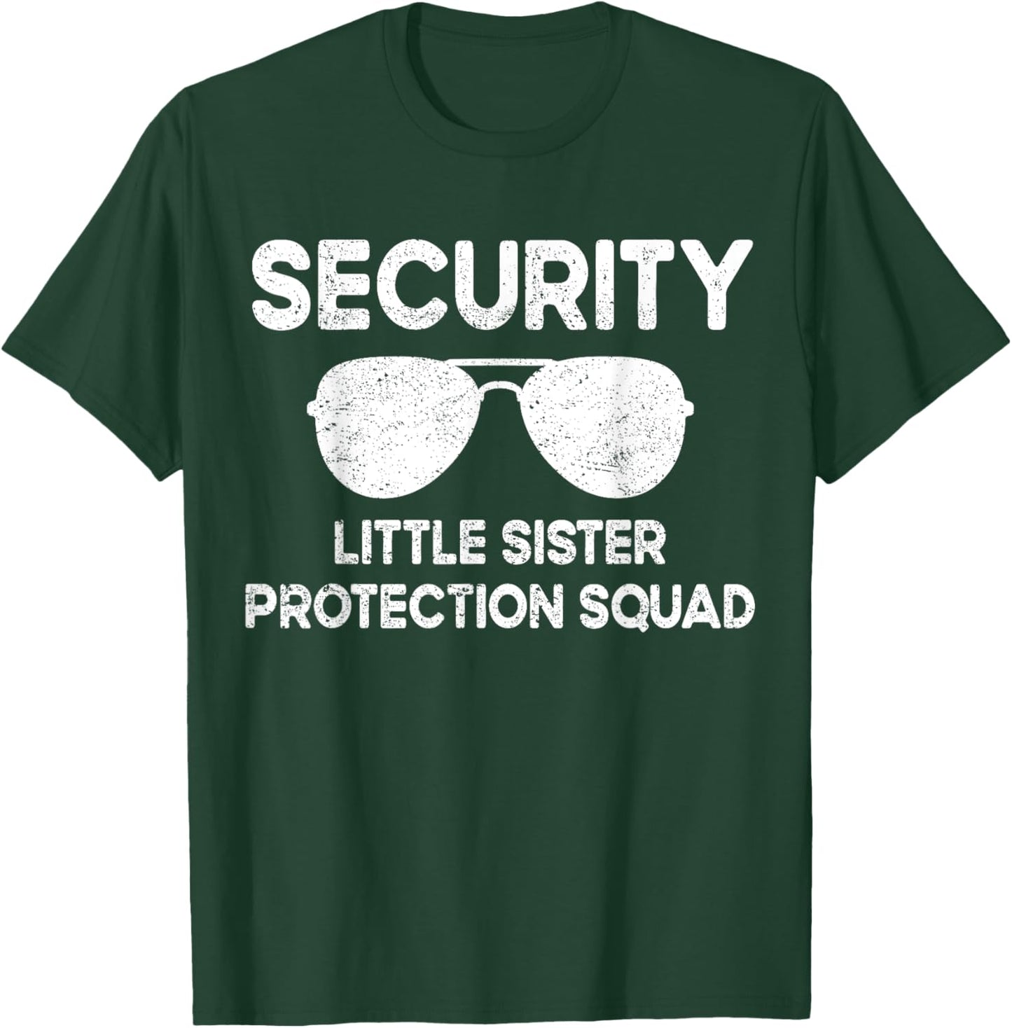 Security Little Sister Protection Squad Funny Boys Brother T-Shirt - T-Shirt | Forest