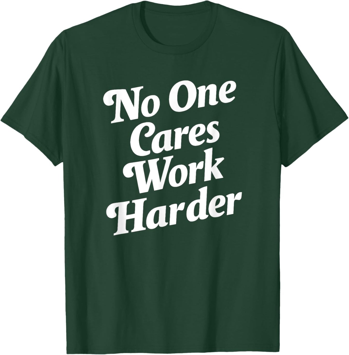 No One Cares Work Harder - -Adults, Kids - Black - Small - Short Sleeve - Classic Fit - Cotton, Polyester T-Shirt - T-Shirt | Forest